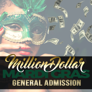 Million Dollar Mardi Gras - General Admission - ATLANTA